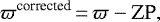 \begin{equation*}\varpi^{\textrm{corrected}}\,{=}\,\varpi-\textrm{ZP}, \end{equation*}