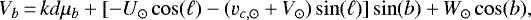 \begin{equation*}{V_b} \,{=}\,k d \mu_b&#x002B;[-U_{\odot}\cos(\ell)-(v_{c,\odot}&#x002B;V_{\odot})\sin(\ell)]\sin(b)&#x002B;W_{\odot}\cos(b), \end{equation*}