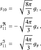 \begin{align*}\begin{aligned} s_{10} &= \phantom{-}\sqrt{\frac{8\pi}{3}}\,g_z\,, \\ s_{11}^{\Re} &= -\sqrt{\frac{4\pi}{3}}\,g_x\,,\\ s_{11}^{\Im} &= \phantom{-}\sqrt{\frac{4\pi}{3}}\,g_y\,. \end{aligned} \end{align*}