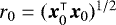 $r_0 =(\bm{x}_0^{\intercal}\bm{x}_0)^{1/2}$