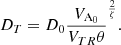 $$ \begin{aligned} D_T=D_0 {\frac{V_{\mathrm{A}_0}}{V_{TR} \theta }}^{\frac{2}{\zeta }}. \end{aligned} $$
