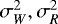 $\sigma_W^2,\sigma_R^2$