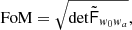 $$ \begin{aligned} \mathrm{FoM} = \sqrt{\mathrm{det}\tilde{\mathsf{F }}_{{ w}_0{ w}_a}}, \end{aligned} $$