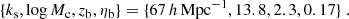 $$ \begin{aligned} \{k_{\rm s}, \log {M_{\rm c}}, z_{\rm b}, \eta _{\rm b}\} = \{67 \,h\, \mathrm{Mpc} ^{-1}, 13.8, 2.3, 0.17\} \ . \end{aligned} $$