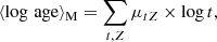 $$ \begin{aligned} \langle \log \,\mathrm{age} \rangle _{\rm M} = \sum _{t,Z} \mu _{tZ} \times \log t, \end{aligned} $$