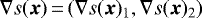 $\nabla s({\bm x})\,{=}\,(\nabla s({\bm x})_1, \nabla s({\bm x})_2)$