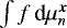 $ \int f\, \mbox{d} \mu_n^{\bm x}$