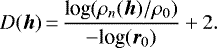 \begin{equation*}D({\bm h})\,{=}\,\displaystyle \frac{\textrm{log}(\rho_n({\bm h})/\rho_0)}{-\textrm{log}({\bm r}_0)} + 2. \end{equation*}