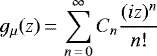 $g_{\mu}(z)\,{=}\,\displaystyle \sum_{n\,{=}\,0}^{\infty} C_n \frac{(iz)^n}{n!}$