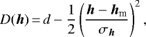 \begin{equation*}D({\bm h})\,{=}\,\displaystyle d - \frac{1}{2} \left (\frac{{\bm h} - {\bm h}_{\textrm{m}}}{\sigma_{{\bm h}}} \right)^2 ,\end{equation*}