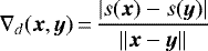 $\nabla_d({\bm x},{\bm y})\,{=}\,\displaystyle \frac{| s({\bm x}) - s({\bm y}) |}{\| {\bm x} - {\bm y}\|}$