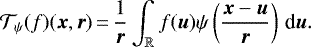 \begin{equation*}{\cal T}_{\psi}(f)({\bm x},{\bm r})\,{=}\,\displaystyle \frac{1}{{\bm r}}\int_{\mathbb{R}} f({\bm u})\psi \left (\displaystyle \frac{{\bm x} - {\bm u}}{{\bm r}} \right) \, \mbox{d}{\bm u}. \end{equation*}