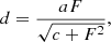 $$ \begin{aligned} d=\frac{aF}{\sqrt{c+F^2}}, \end{aligned} $$