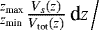 ${}_{z_{\textrm{min}}}^{z_{\textrm{max}}} \frac{V_{s}(z)}{V_{\textrm{tot}}(z)}\,\textrm{d}z \!\mathrel{\Big/}\!$