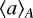 $\langle a \rangle_{A}$