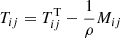 $$ \begin{aligned} T_{ij}=T^\mathrm{T}_{ij}- \frac{1}{\rho } M_{ij} \end{aligned} $$