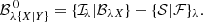 $$ \begin{aligned} \mathcal{B} ^{\,0}_{{\lambda }\{{X}|{Y}\}} = \{\mathcal{I} _{{\!\lambda }}|\mathcal{B} _{{\lambda }{X}}\} - \{\mathcal{S} |\mathcal{F} \}_{{\lambda }}. \end{aligned} $$