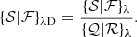 $$ \begin{aligned} \{\mathcal{S} |\mathcal{F} \}_{{\lambda }\mathrm{D}} = \frac{\{\mathcal{S} |\mathcal{F} \}_{{\lambda }}}{\{\mathcal{Q} |\mathcal{R} \}_{{\lambda }}}. \end{aligned} $$