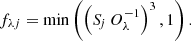 $$ \begin{aligned} f_{{\lambda }{j}} = \min \left(\left(S_{\!j}\,O^{-1}_{\lambda }\right)^{3},1\right). \end{aligned} $$