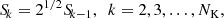 $$ \begin{aligned} S_{\!{k}} = 2^{1/2} S_{\!{k-1}}, \,\,\, {k = 2, 3,\dots , N_{\rm K}}, \end{aligned} $$