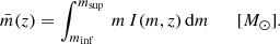 $$ \begin{aligned} \bar{m}(z) = \int _{m_{\rm inf}}^{m_{\rm sup}}\,m\,I(m,z)\,\mathrm{d} m\qquad [M_\odot ] . \end{aligned} $$