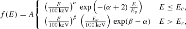 $$ \begin{aligned} f(E) = A {\left\{ \begin{array}{ll} \left(\frac{E}{100\,\mathrm {keV}}\right)^{\alpha }\,\exp \left( -(\alpha + 2)\,\frac{E}{E_{\rm p}} \right)&E \le E_c , \\ \left(\frac{E}{100\,\mathrm {keV}}\right)^{\beta }\,\left(\frac{E_c}{100\,\mathrm {keV}} \right)\,\exp (\beta - \alpha )&E > E_c , \end{array}\right.} \end{aligned} $$