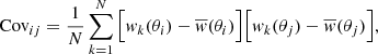 $$ \begin{aligned} \mathrm{Cov}_{ij} = \frac{1}{N}\sum _{k=1}^{N} \Big [{ w}_k(\theta _i)-\overline{{ w}}(\theta _i)\Big ] \Big [{ w}_k(\theta _j)-\overline{{ w}}(\theta _j)\Big ], \end{aligned} $$