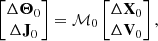 $$ \begin{aligned} \begin{bmatrix} \Delta {\boldsymbol{\Theta }}_0 \\ \Delta \mathbf{J }_0 \end{bmatrix} = \mathcal{M}_0 \begin{bmatrix} \Delta \mathbf{X }_0 \\ \Delta \mathbf{V }_0 \end{bmatrix}, \end{aligned} $$