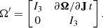 $$ \begin{aligned} \Omega^\prime = \begin{bmatrix} I_3&\partial {{\boldsymbol{\Omega }}}/\partial \mathbf{J }\,t \\ 0&I_3 \end{bmatrix}. \end{aligned} $$
