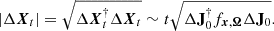 $$ \begin{aligned} |\Delta {\boldsymbol{X}}_t| = \sqrt{\Delta {\boldsymbol{X}}_t^{\dagger }\Delta {\boldsymbol{X}}_t} \sim t\sqrt{\Delta \mathbf{J }_0^{\dagger } f_{\boldsymbol{x}, \boldsymbol{\Omega }}\Delta \mathbf{J }_0}. \end{aligned} $$