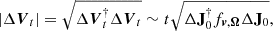 $$ \begin{aligned} |\Delta {\boldsymbol{V}}_t| = \sqrt{\Delta {\boldsymbol{V}}_t^{\dagger } \Delta {\boldsymbol{V}}_t} \sim t\sqrt{\Delta \mathbf{J }_0^{\dagger } f_{{\boldsymbol{v}}, {\boldsymbol{\Omega }}}\Delta \mathbf{J }_0}, \end{aligned} $$