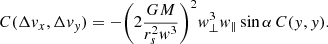 $$ C(\Delta { v}_x, \Delta { v}_{ y}) = -\bigg (2\frac{GM}{r_s^2{ w}^3}\bigg )^2{ w}_{\perp }^3{ w}_{\parallel }\sin {\alpha }\,C({ y},{ y}). $$