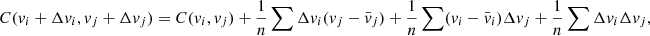 $$ \begin{aligned} C({ v}_i + \Delta { v}_i, { v}_j+\Delta { v}_j) = C({ v}_i,{ v}_j) + \frac{1}{n}\sum \Delta { v}_i({ v}_j-\bar{{ v}}_j) + \frac{1}{n}\sum ({ v}_i-\bar{{ v}}_i)\Delta { v}_j + \frac{1}{n}\sum \Delta { v}_i\Delta { v}_j , \end{aligned} $$