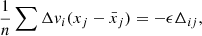 $$ \begin{aligned} \frac{1}{n} \sum {\Delta { v}_i (x_j -\bar{x}_j)} = -\epsilon \Delta _{ij}, \end{aligned} $$
