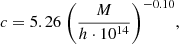 $$ \begin{aligned} c = 5.26\ \bigg (\frac{M}{h \cdot 10^{14}}\bigg )^{-0.10}, \end{aligned} $$