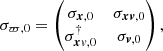 $$ \begin{aligned} \sigma _{\varpi ,0} = \begin{pmatrix} \sigma _{{\boldsymbol{x}},0}&\sigma _{{\boldsymbol{x{v}}},0}\\ \sigma ^\dagger _{{\boldsymbol{x}}{ v},0}&\sigma _{{\boldsymbol{v}},0} \end{pmatrix}, \end{aligned} $$