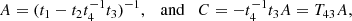 $$ \begin{aligned} A = (t_1 - t_2 t_4^{-1} t_3)^{-1}, \quad \mathrm{and} \quad C = -t_4^{-1} t_3 A = T_{43} A, \end{aligned} $$