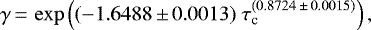 \begin{equation*} \gamma\,{=}\,\exp \left((-1.6488\,{\pm}\,0.0013) \; \tau_{\textrm{c}}^{(0.8724\,{\pm}\,0.0015)} \right),\end{equation*}