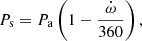 $$ \begin{aligned} P_{\rm s}=P_{\rm a}\left(1-\frac{\dot{\omega }}{360}\right), \end{aligned} $$