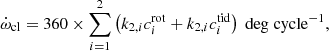 $$ \begin{aligned} \dot{\omega }_{\rm cl}=360\times \sum _{i=1}^2 \left( k_{2,i}c_i^\mathrm{rot}+k_{2,i}c_i^\mathrm{tid} \right)\; \mathrm{deg}\;\mathrm{cycle}^{-1}, \end{aligned} $$