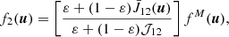 $$ \begin{aligned} f_2(\boldsymbol{u}) = \left[ \frac{\varepsilon + (1-\varepsilon ) \bar{J}_{12} (\boldsymbol{u})}{\varepsilon + (1-\varepsilon ) \mathcal{{J}}_{12}} \right] f^{M}(\boldsymbol{u}) , \end{aligned} $$