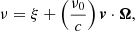 $$ \begin{aligned} \nu = \xi + \left( \frac{\nu _0}{c} \right) \boldsymbol{v} \cdot \boldsymbol{\Omega } , \end{aligned} $$