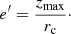 $$ \begin{aligned} e^\prime =\frac{z_{\rm max}}{r_{\rm c}}\cdot \end{aligned} $$