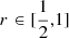 $ r\in [\frac12,1] $