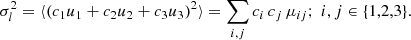 $$ \begin{aligned} \sigma ^2_l=\langle (c_1 u_1+c_2 u_2+ c_3 u_3)^2 \rangle = \sum _{i,j} c_i\, c_j\, \mu _{ij}; \; i,j \in \{1,2,3\}. \end{aligned} $$