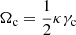 $ \Omega_{\mathrm{c}}=\frac12 \kappa \gamma_{\mathrm{c}} $