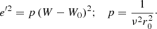 $$ \begin{aligned} {e}^{\prime 2}= p\, (W-W_0)^2; \quad p=\frac{1}{\nu ^2 r_0^2}\cdot \end{aligned} $$