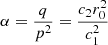 $$ \begin{aligned} \alpha =\frac{q}{p^2}=\frac{c_2 r_0^2}{c_1^2} \end{aligned} $$