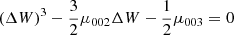 $ (\Delta W)^3 -\frac32 \mu_{002}\Delta W-\frac12 \mu_{003}=0 $