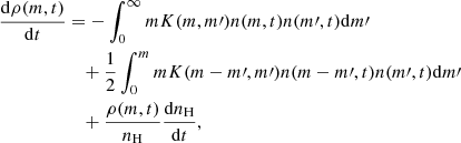 $$ \begin{aligned} \frac{\mathrm{d} \rho (m,t)}{\mathrm{d} t}&= - \int _0^\infty m K(m,m\prime ) n(m,t)n(m\prime ,t)\mathrm{d} m\prime \nonumber \\&\quad + \frac{1}{2} \int _0^m m K(m-m\prime ,m\prime ) n(m-m\prime ,t)n(m\prime ,t)\mathrm{d} m\prime \nonumber \\&\quad + \frac{\rho (m,t)}{n_\mathrm{H} }\frac{\mathrm{d} n_\mathrm{H} }{\mathrm{d} t}, \end{aligned} $$